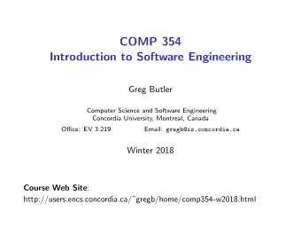 COMP 354  Introduction to Software Engineering  Greg Butler  Computer Science and Software
