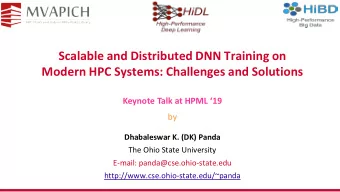 Scalable and Distributed DNN Training on  Modern HPC Systems: Challenges and Solutions  Keynote