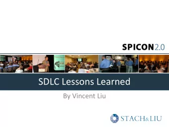 SDLC Lessons Learned  By Vincent Liu  Agenda  Know what to look for  Understand what you