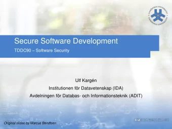 Secure Software Development TDDC90  Software Security  Ulf Kargn  Institutionen fr