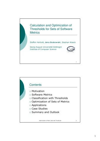 Calculation and Optimization of  Thresholds for Sets of Software  Metrics Steffen Herbold, Jens