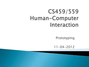 Prototyping  11-04-2012  Design &amp; Prototyping  benefits (and disadvantages) of