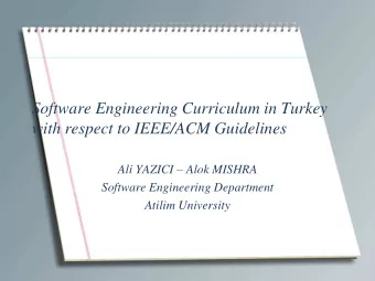 Software Engineering Curriculum in Turkey  with respect to IEEE/ACM Guidelines Ali YAZICI  Alok