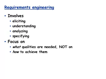 Requirements engineering  Involves  eliciting  understanding  analyzing  specifying