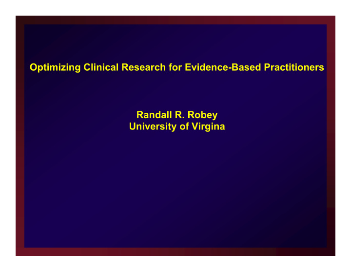 optimizing clinical research for evidence based
