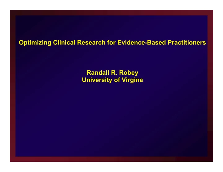 optimizing clinical research for evidence based