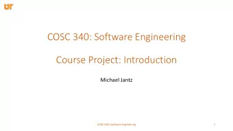 COSC 340: Software Engineering  Course Project: Introduction  Michael Jantz  COSC 340: Software