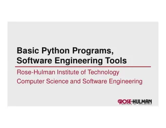 Basic Python Programs,  Software Engineering Tools  Rose-Hulman Institute of Technology  Computer