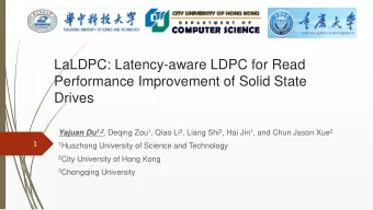 LaLDPC: Latency-aware LDPC for Read  Performance Improvement of Solid State  Drives Yajuan Du 1,2 ,