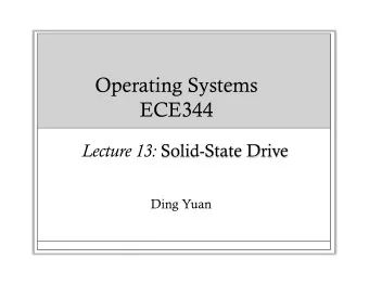 Operating Systems  ECE344  Ding Yuan  Review  Disk  2  ECE344 - Lecture 13 - SSD  April 7, 2013
