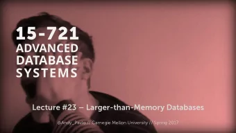 15-721  ADVANCED  DATABASE  SYSTEMS  Lecture #23  Larger-than-Memory Databases  Andy Pavlo /  /