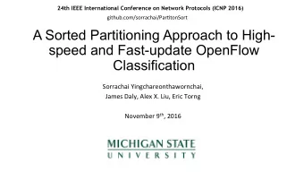 A Sorted Partitioning Approach to High-  speed and Fast-update OpenFlow  Classification  Sorrachai