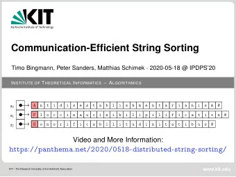 Communication-Efficient String Sorting Timo Bingmann, Peter Sanders, Matthias Schimek  2020-05-18
