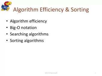 Algorithm Efficiency &amp; Sorting  Algorithm efficiency  Big-O notation  Searching