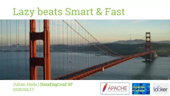 Lazy beats Smart &amp; Fast Julian Hyde | DataEngConf SF  2018/04/17  @julianhyde  SQL  Query