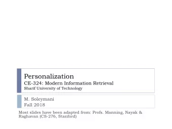 Personalization  CE-324: Modern Information Retrieval  Sharif University of Technology  M.