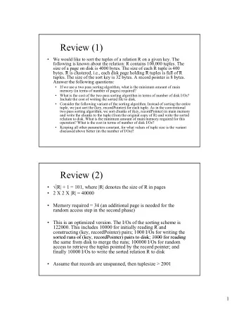 Review (1)    We would like to sort the tuples of a relation R on a given key. The  following is
