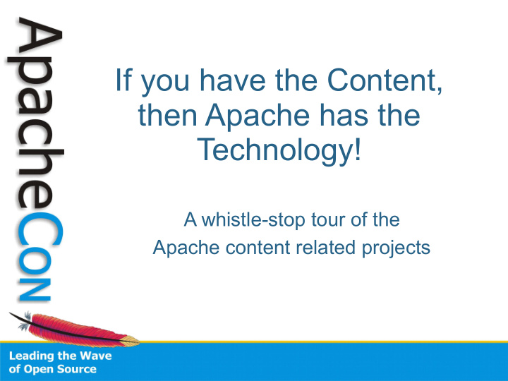 if you have the content then apache has the technology