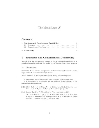 The Modal Logic K  Contents  1  Soundness and Completeness; Decidability  1  1.1  Soundness . . . .