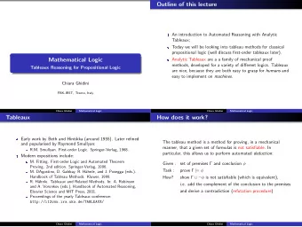 Outline of this lecture  An introduction to Automated Reasoning with Analytic  Tableaux;  Today we