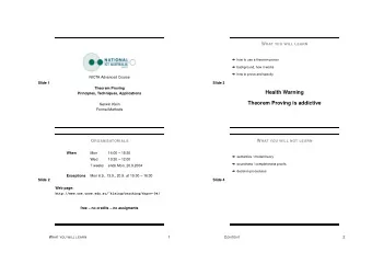 Health Warning  Principles, Techniques, Applications  Theorem Proving is addictive  Gerwin Klein