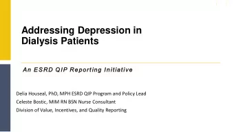Dialysis Patients  An ESRD QIP Reporting Initiative  Delia Houseal, PhD, MPH ESRD QIP Program and