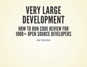VERY LARGE  DEVELOPMENT  HOW TO RUN CODE REVIEW FOR  1000+ OPEN SOURCE DEVELOPERS  Joe Gordon
