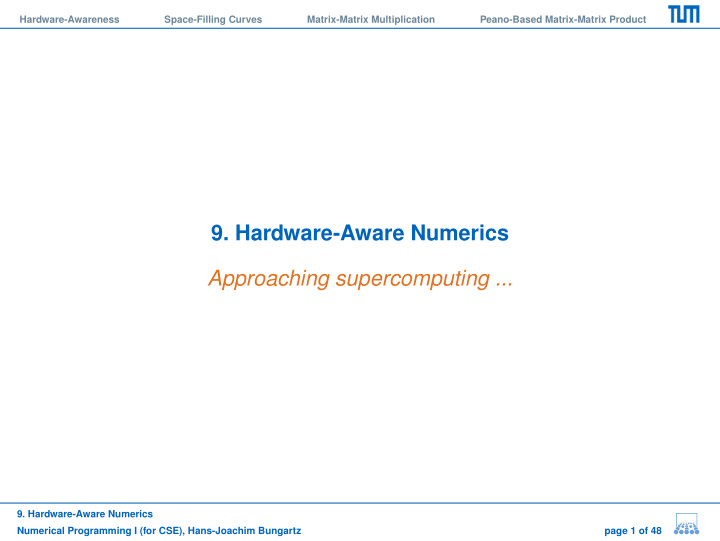 9 hardware aware numerics approaching supercomputing