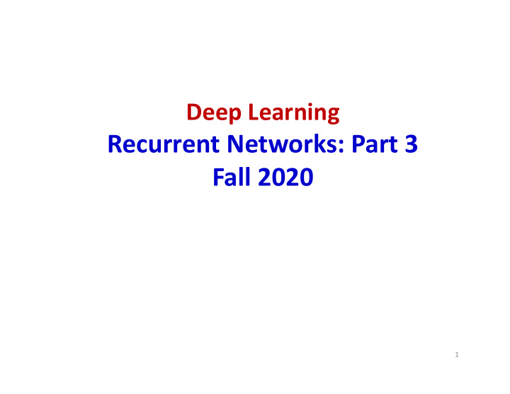 recurrent networks part 3 fall 2020