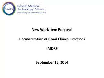 New Work Item Proposal  Harmonization of Good Clinical Practices  IMDRF  September 16, 2014