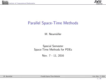 Parallel Space-Time Methods  M. Neum  uller  Special Semester  Space-Time Methods for PDEs  Nov.