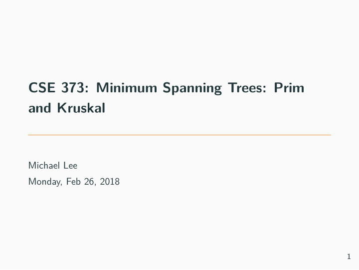 cse 373 minimum spanning trees prim and kruskal