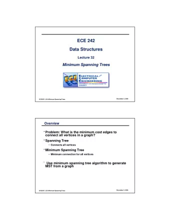 ECE 242  Data Structures  Lecture 32  Minimum Spanning Trees  December 2, 2009  ECE242  L32: