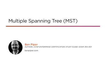 Multiple Spanning Tree (MST)  Ben Piper AUTHOR, CCNP ENTERPRISE CERTIFICATION STUDY GUIDE: EXAM