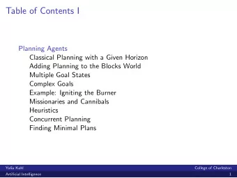 Table of Contents I  Planning Agents  Classical Planning with a Given Horizon  Adding Planning to