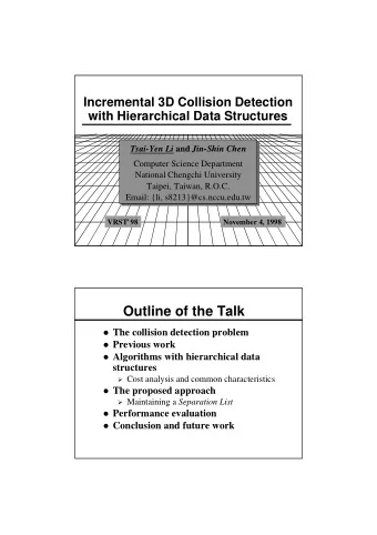 Outline of the Talk  The collision detection problem  Previous work  Algorithms with