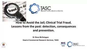 How to Avoid the Jail; Clinical Trial Fraud.  Lessons from the past: detection, consequences and