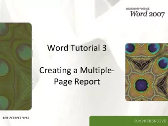 Word Tutorial 3  Creating a Multiple-  Page Report  COMPREHENSIVE  Objectives  XP  XP  Format