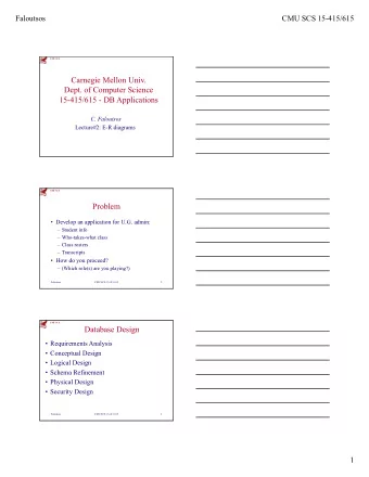 Carnegie Mellon Univ.  Dept. of Computer Science  15-415/615 - DB Applications  C. Faloutsos