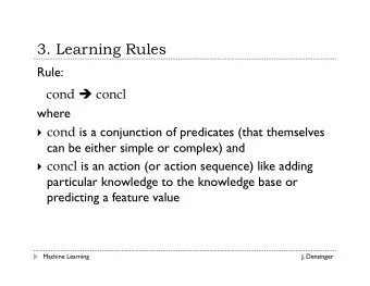 How to use rules? } to classify samples } to predict outcomes } to prescribe physical (or