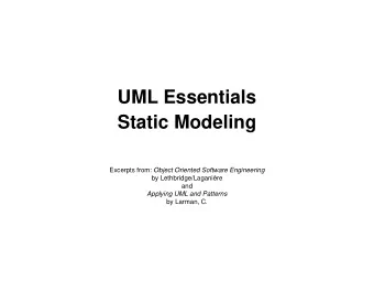 UML Essentials  Static Modeling Excerpts from: Object Oriented Software Engineering  by