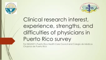Clinical research interest,  experience, strengths, and  difficulties of physicians in  Puerto Rico
