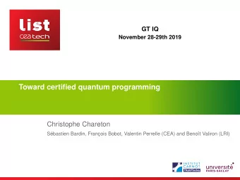Toward certified quantum programming  Christophe Chareton  S  ebastien Bardin, Franc  ois