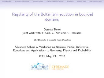Regularity of the Boltzmann equation in bounded  domains  Daniela Tonon  joint work with Y. Guo, C.