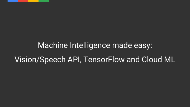 machine intelligence made easy vision speech api