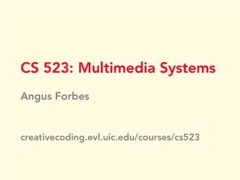 CS 523: Multimedia Systems  Angus Forbes  creativecoding.evl.uic.edu/courses/cs523  Image-to-Image