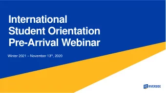 Student Orientation  Pre-Arrival Webinar Winter 2021  November 13 th , 2020  Todays Agenda
