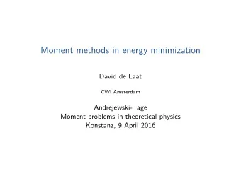 Moment methods in energy minimization  David de Laat  CWI Amsterdam  Andrejewski-Tage  Moment