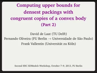 densest packings with  congruent copies of a convex body  (Part 2)  David de Laat (TU Delft)