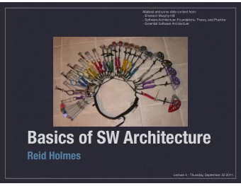 Basics of SW Architecture  Reid Holmes  Lecture 4 - Thursday, September 22 2011.  Proposal